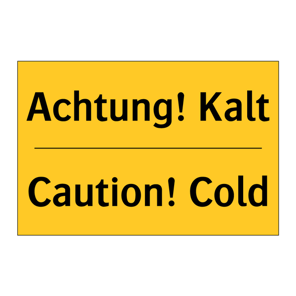 Achtung! Kalt - Caution! Cold