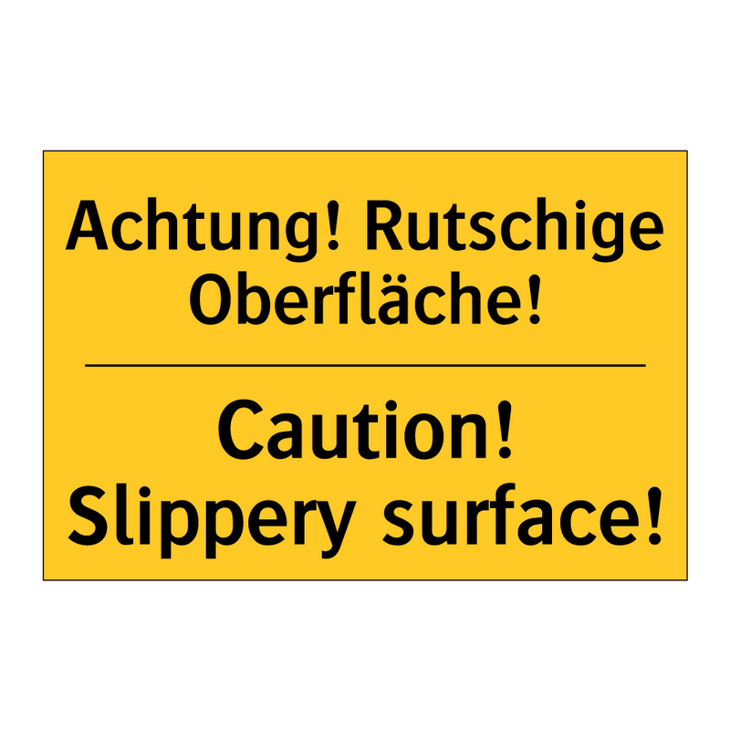 Achtung! Rutschige Oberfläche! - Caution! Slippery surface!