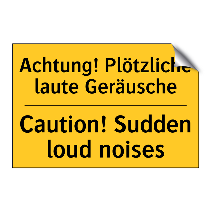 Achtung! Plötzliche laute Geräusche/.../ - Caution! Sudden loud noises