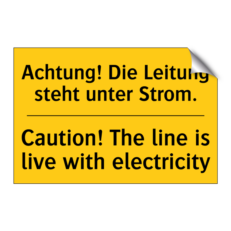 Achtung! Die Leitung steht unter /.../ - Caution! The line is live with /.../