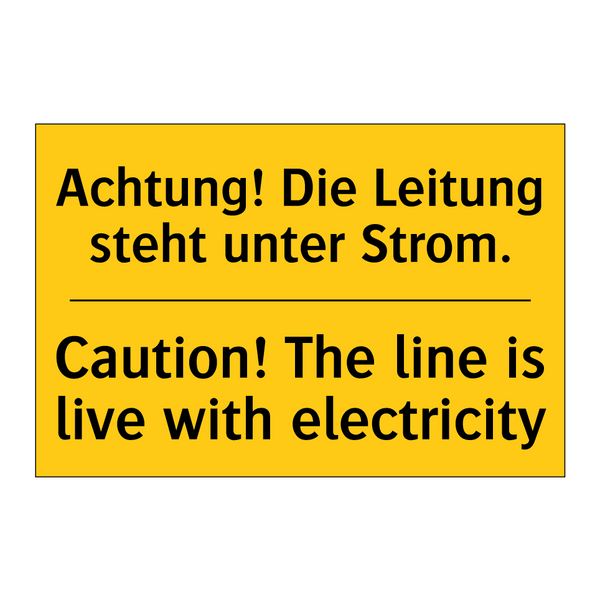 Achtung! Die Leitung steht unter /.../ - Caution! The line is live with /.../