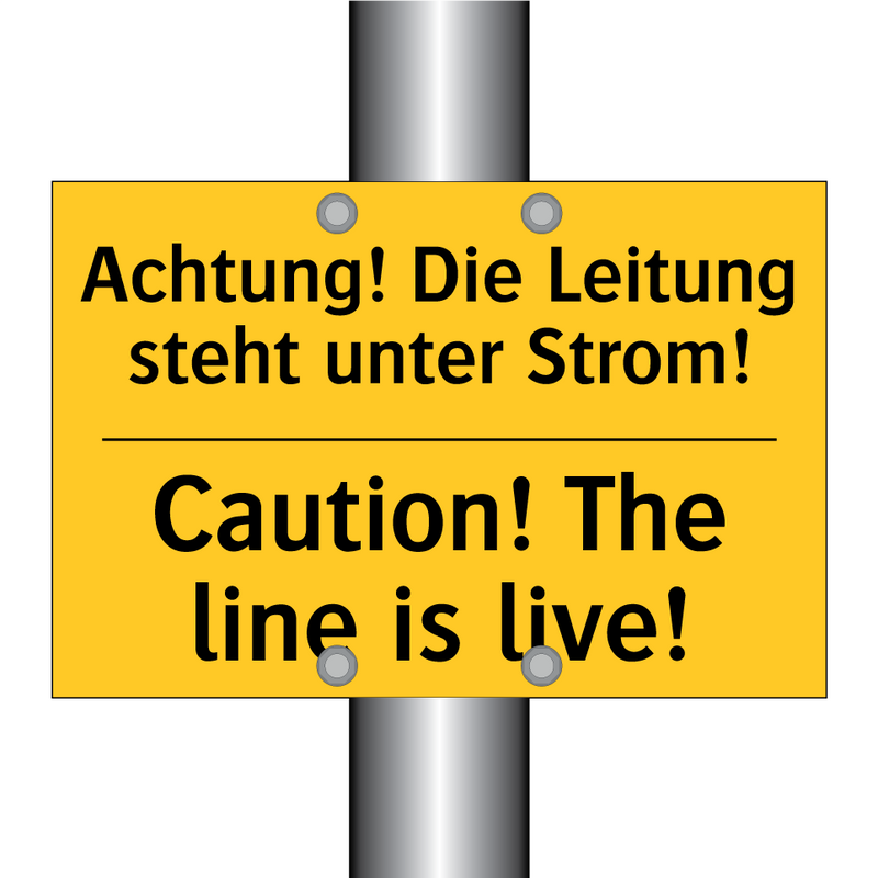 Achtung! Die Leitung steht unter /.../ - Caution! The line is live!