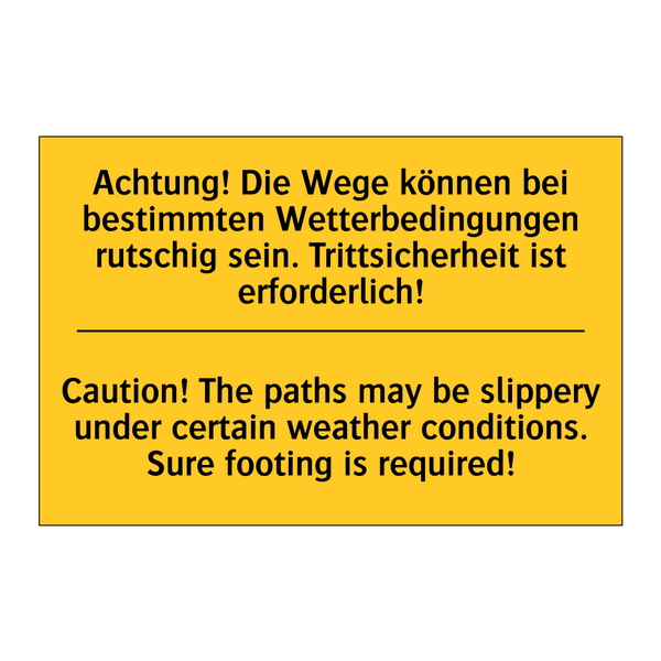 Achtung! Die Wege können bei bestimmten /.../ - Caution! The paths may be slippery /.../