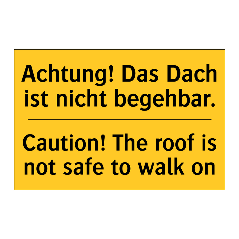 Achtung! Das Dach ist nicht begehbar./.../ - Caution! The roof is not safe /.../