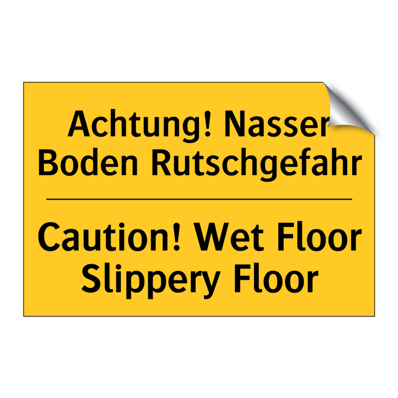 Achtung! Nasser Boden Rutschgefahr/.../ - Caution! Wet Floor Slippery Floor/.../