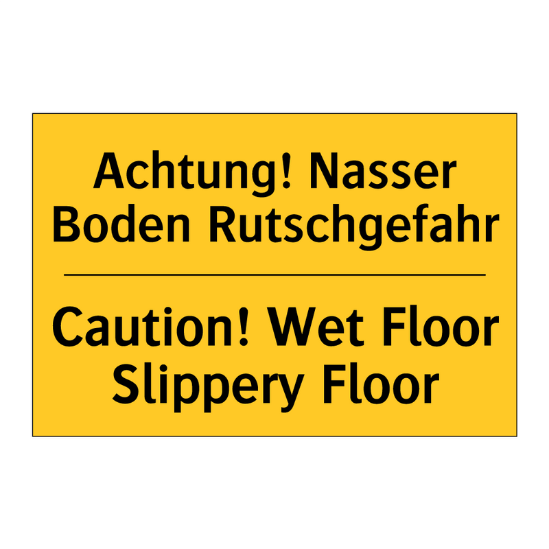 Achtung! Nasser Boden Rutschgefahr/.../ - Caution! Wet Floor Slippery Floor/.../