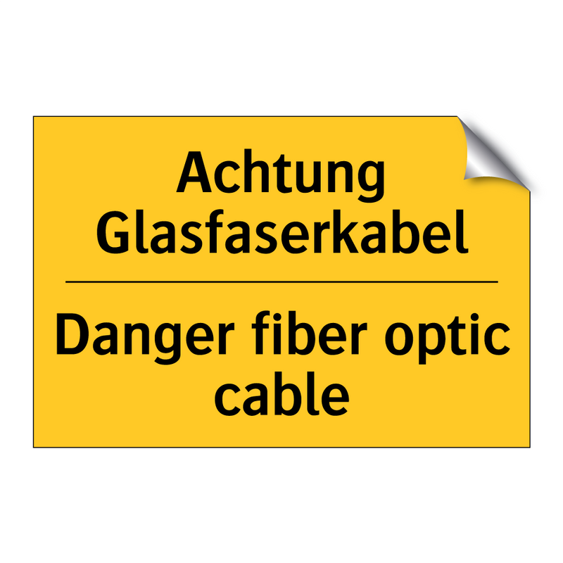 Achtung Glasfaserkabel - Danger fiber optic cable