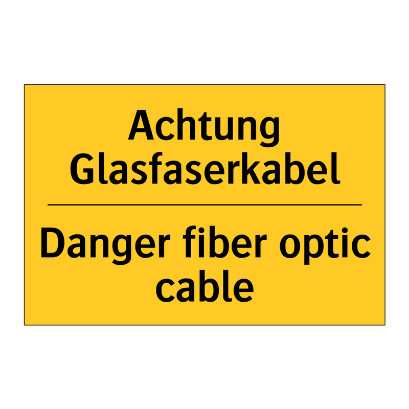 Achtung Glasfaserkabel - Danger fiber optic cable