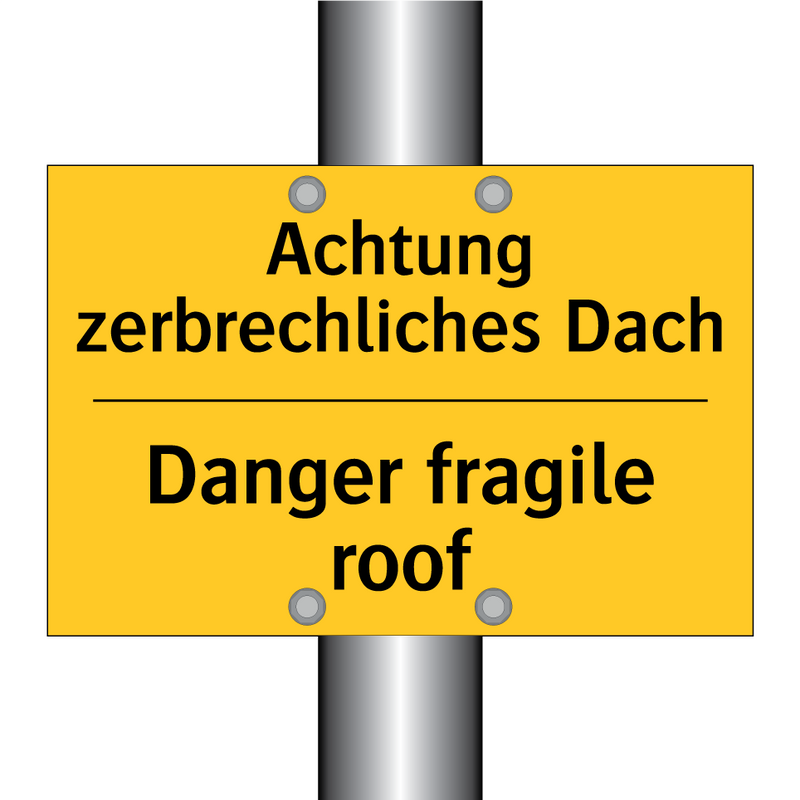 Achtung zerbrechliches Dach - Danger fragile roof