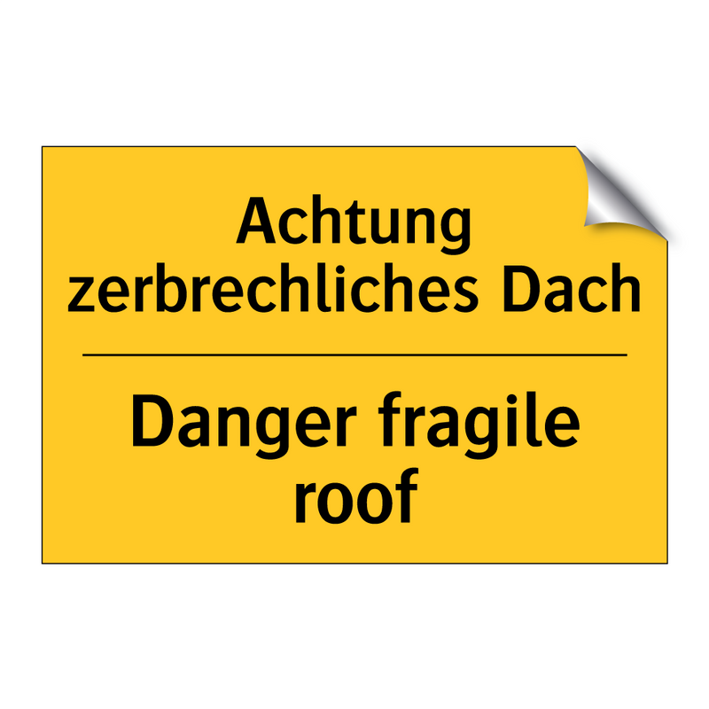 Achtung zerbrechliches Dach - Danger fragile roof