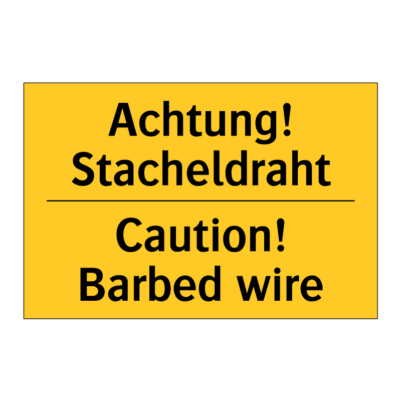 Achtung! Stacheldraht - Caution! Barbed wire