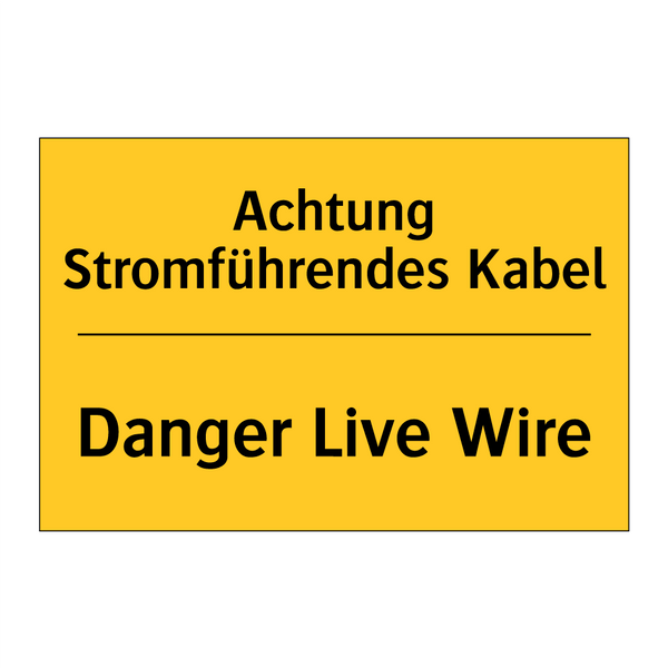 Achtung Stromführendes Kabel - Danger Live Wire