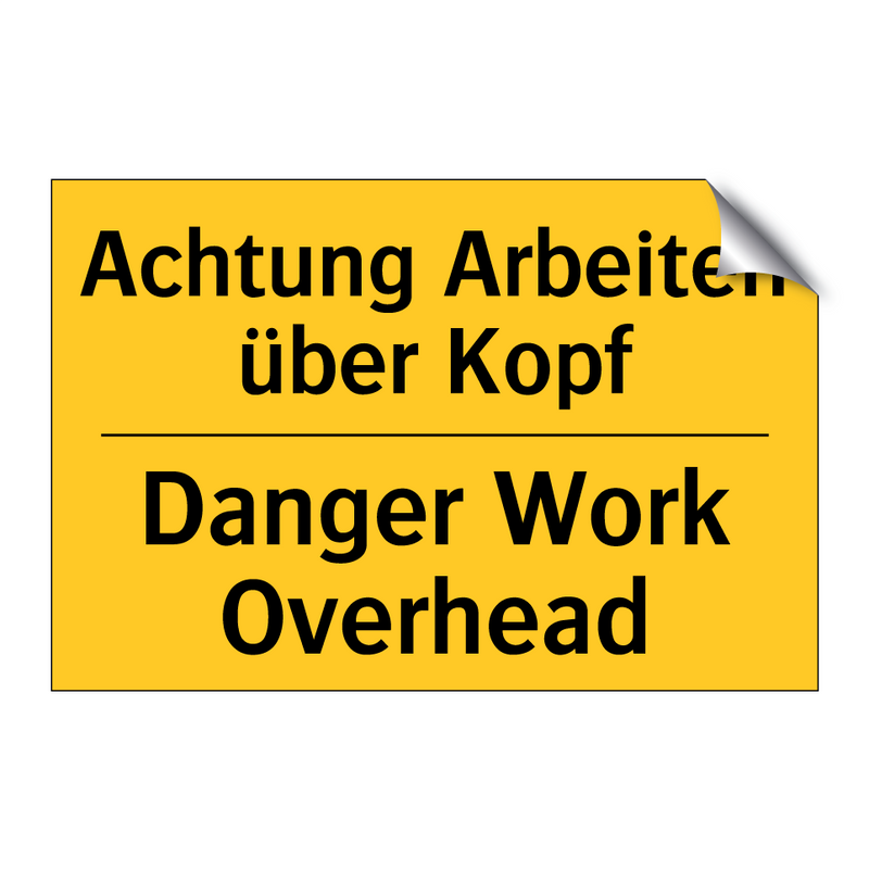 Achtung Arbeiten über Kopf - Danger Work Overhead