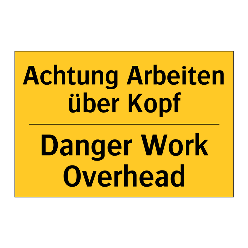 Achtung Arbeiten über Kopf - Danger Work Overhead