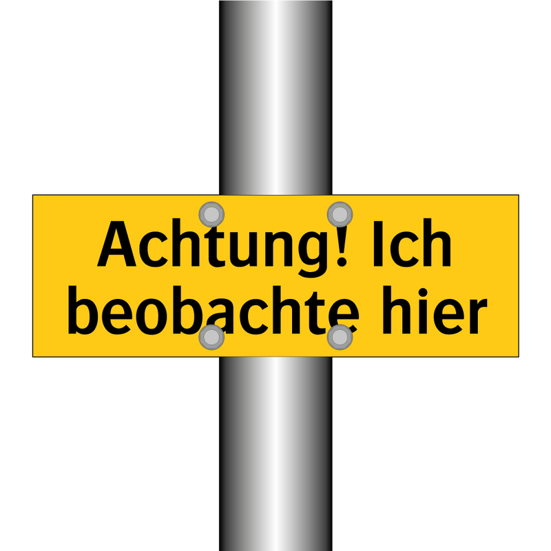 Achtung! Ich beobachte hier