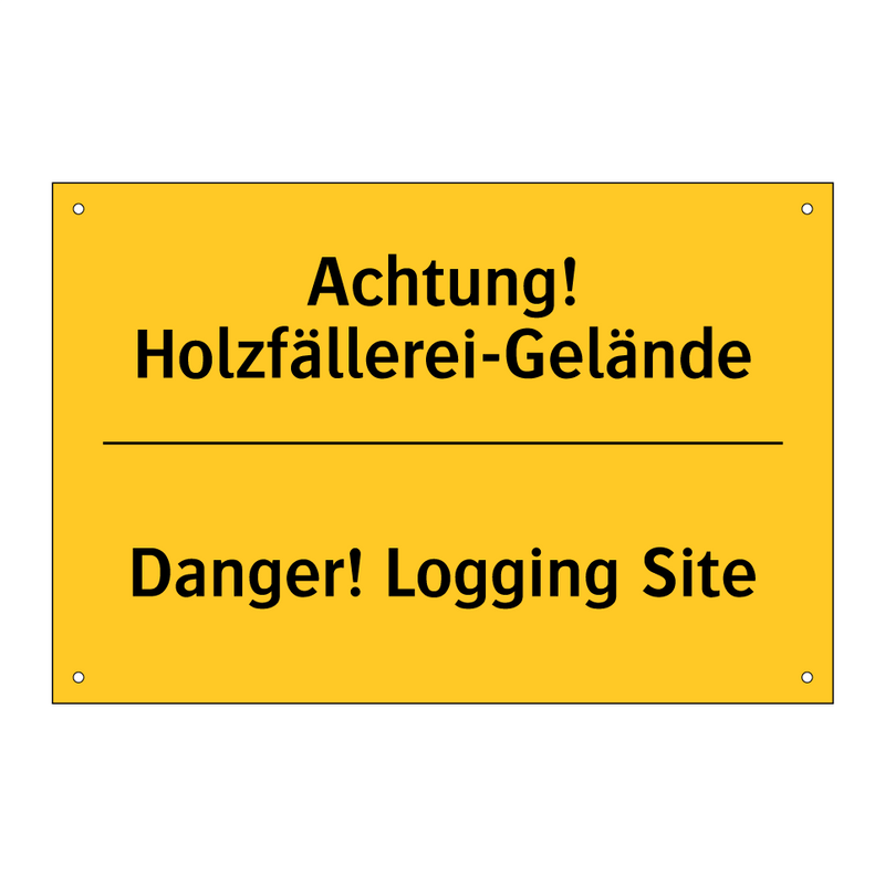 Achtung! Holzfällerei-Gelände - Danger! Logging Site