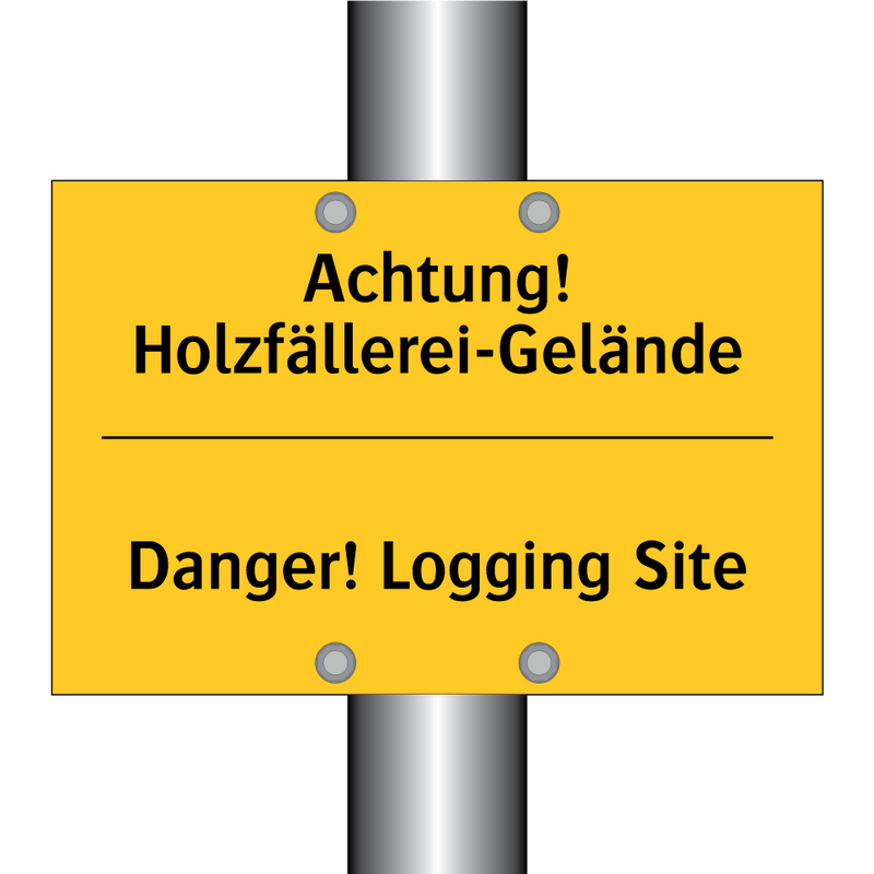 Achtung! Holzfällerei-Gelände - Danger! Logging Site