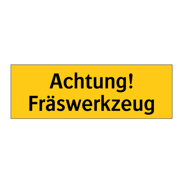 Achtung! Fräswerkzeug