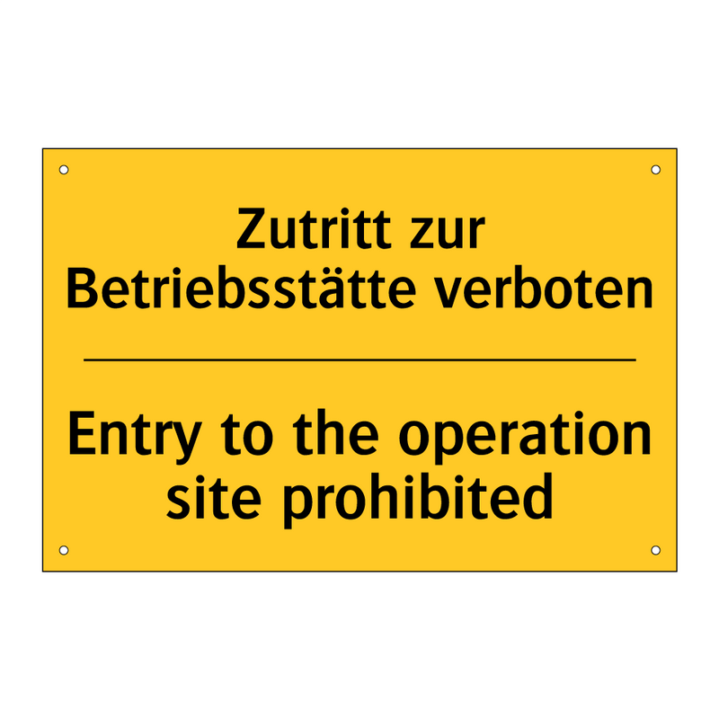 Zutritt zur Betriebsstätte verboten/.../ - Entry to the operation site prohibited/.../