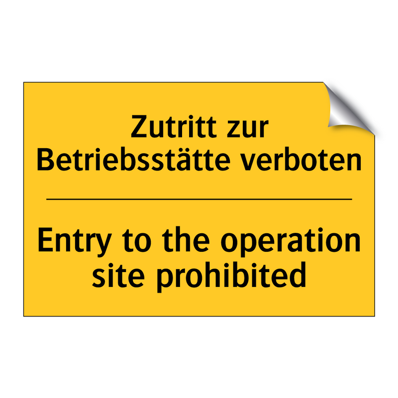 Zutritt zur Betriebsstätte verboten/.../ - Entry to the operation site prohibited/.../