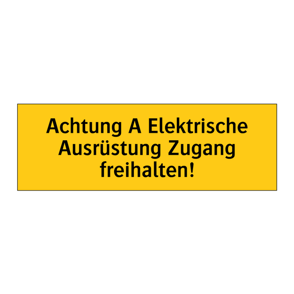 Achtung A Elektrische Ausrüstung Zugang freihalten!