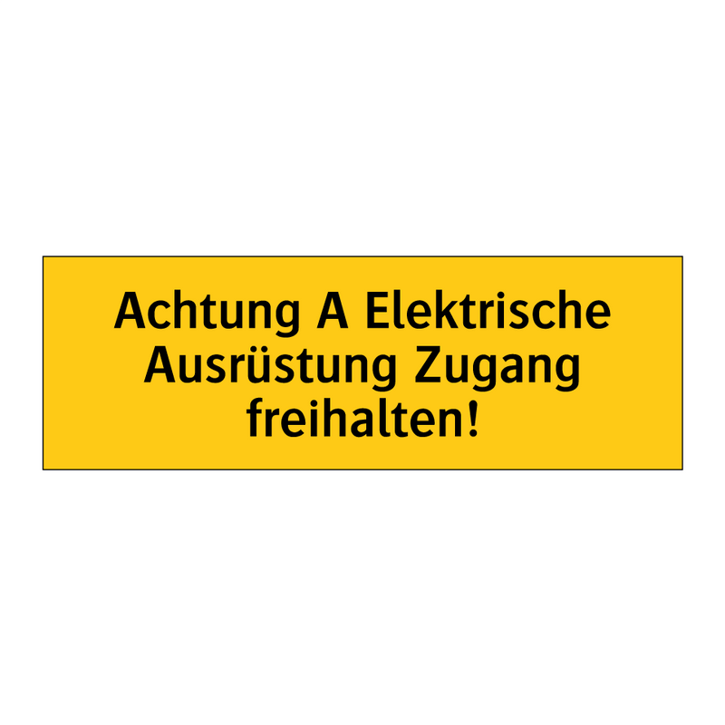 Achtung A Elektrische Ausrüstung Zugang freihalten!