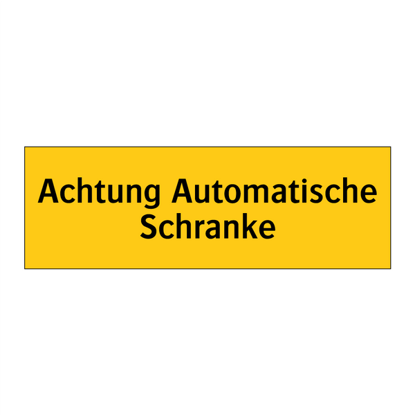 Achtung Automatische Schranke