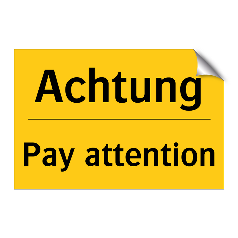 Achtung - Pay attention