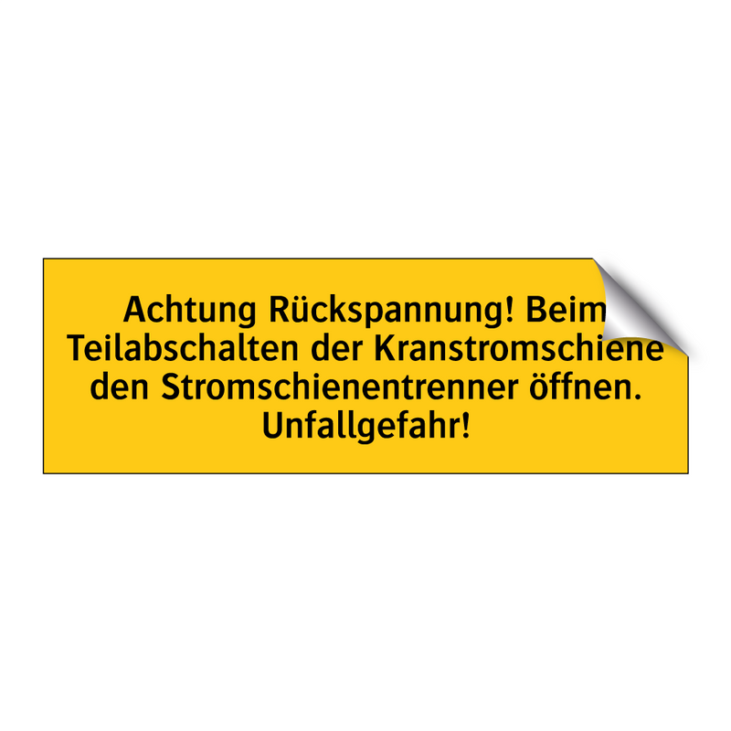 Achtung Rückspannung! Beim Teilabschalten der Kranstromschiene den Stromschienentrenner öffnen. Unfallgefahr!