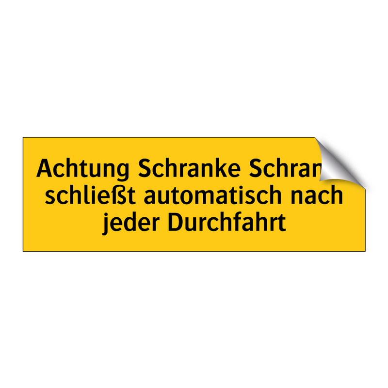 Achtung Schranke Schranke schließt automatisch nach jeder Durchfahrt