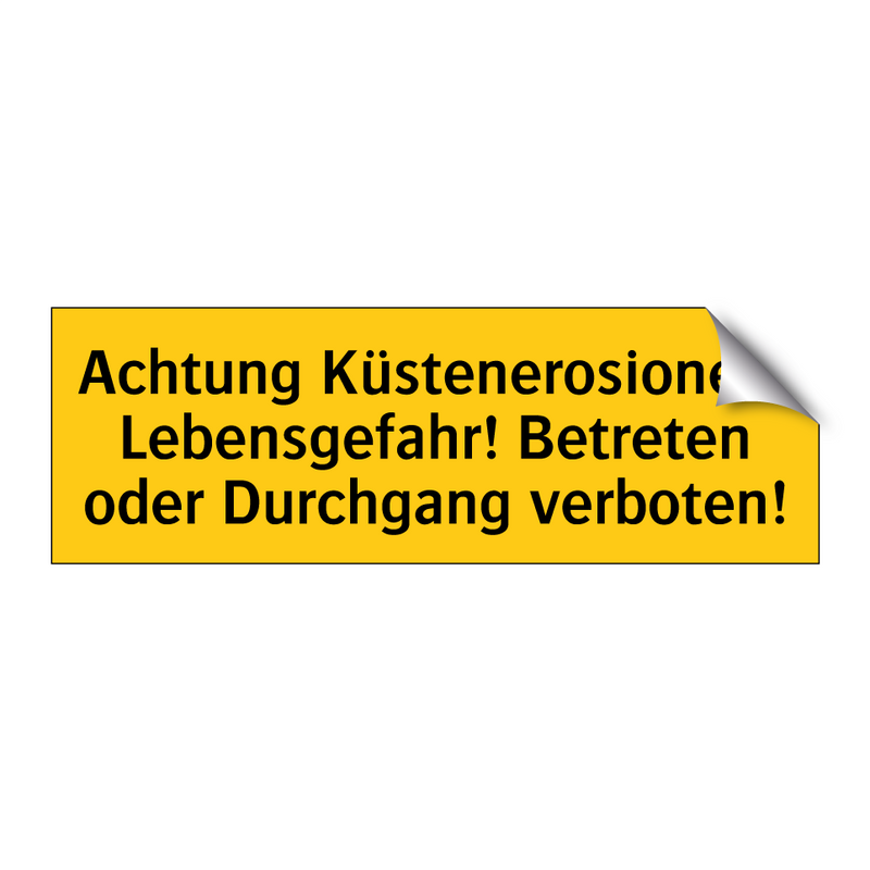 Achtung Küstenerosionen! Lebensgefahr! Betreten oder Durchgang verboten!