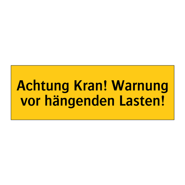 Achtung Kran! Warnung vor hängenden Lasten!