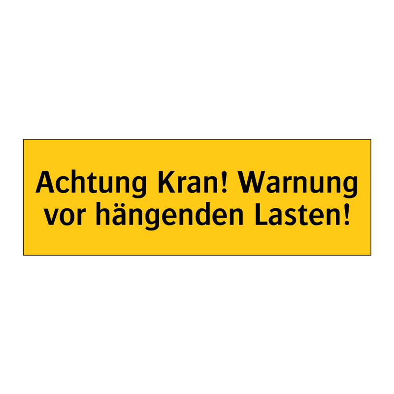 Achtung Kran! Warnung vor hängenden Lasten!