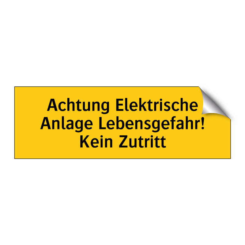 Achtung Elektrische Anlage Lebensgefahr! Kein Zutritt