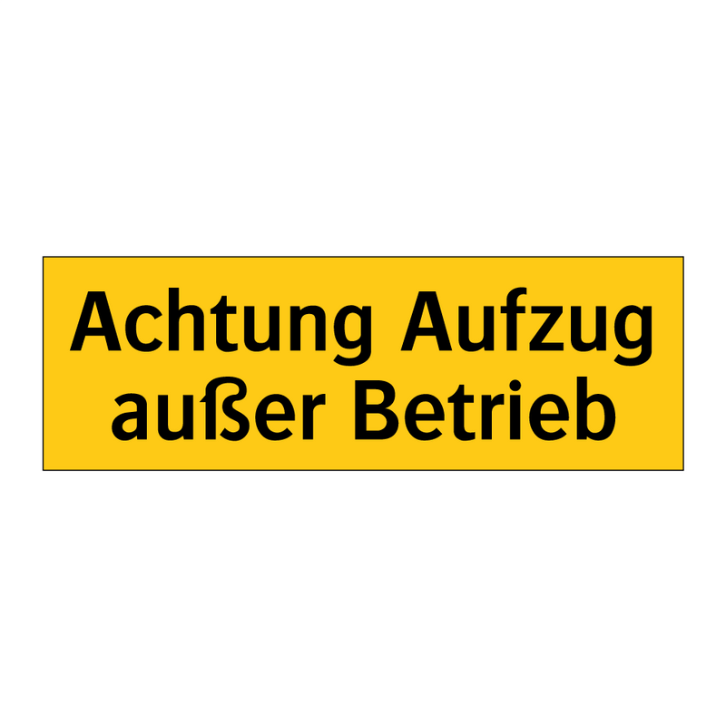 Achtung Aufzug außer Betrieb