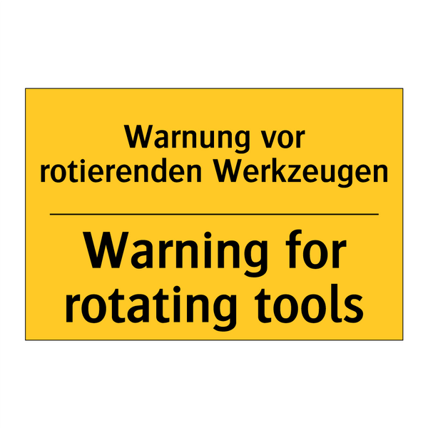 Warnung vor rotierenden Werkzeugen/.../ - Warning for rotating tools