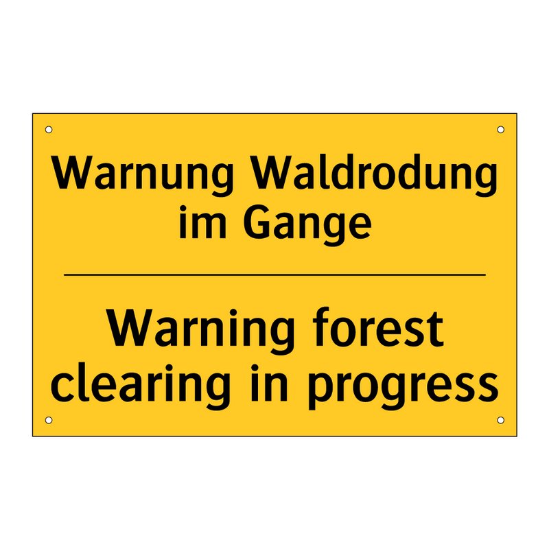 Warnung Waldrodung im Gange - Warning forest clearing in progress/.../