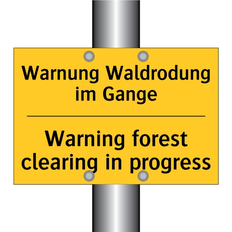 Warnung Waldrodung im Gange - Warning forest clearing in progress/.../