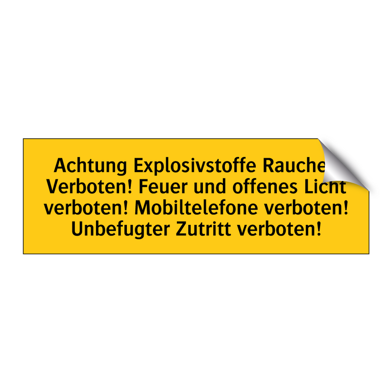 Achtung Explosivstoffe Rauchen Verboten! Feuer und offenes Licht verboten! Mobiltelefone verboten! Unbefugter Zutritt verboten!