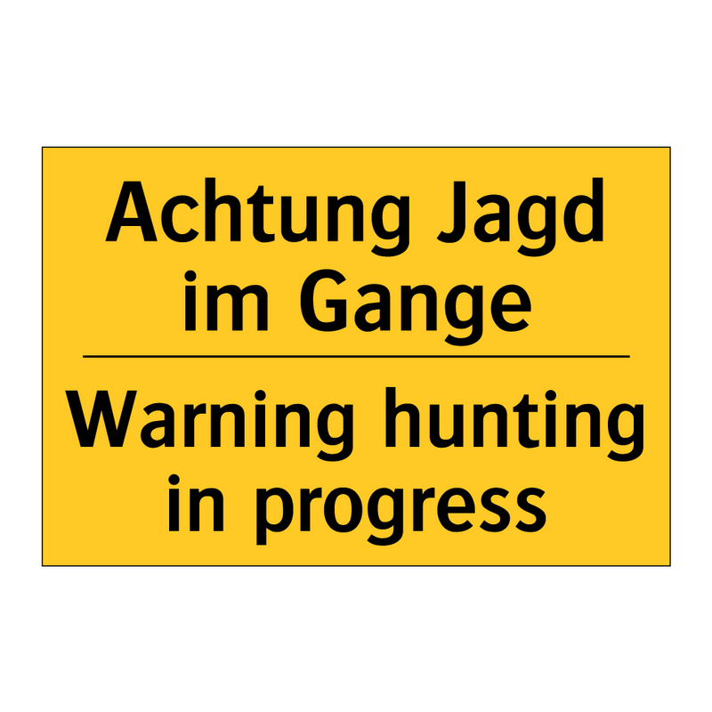 Achtung Jagd im Gange - Warning hunting in progress