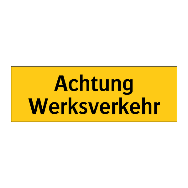 Achtung Werksverkehr