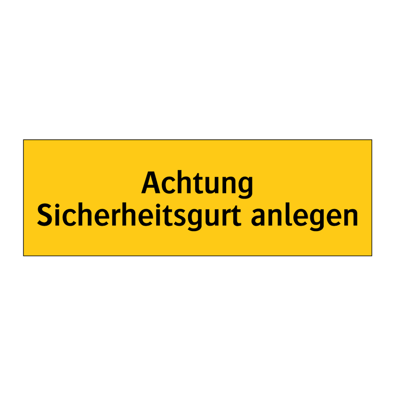 Achtung Sicherheitsgurt anlegen