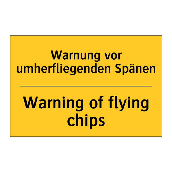 Warnung vor umherfliegenden Spänen/.../ - Warning of flying chips