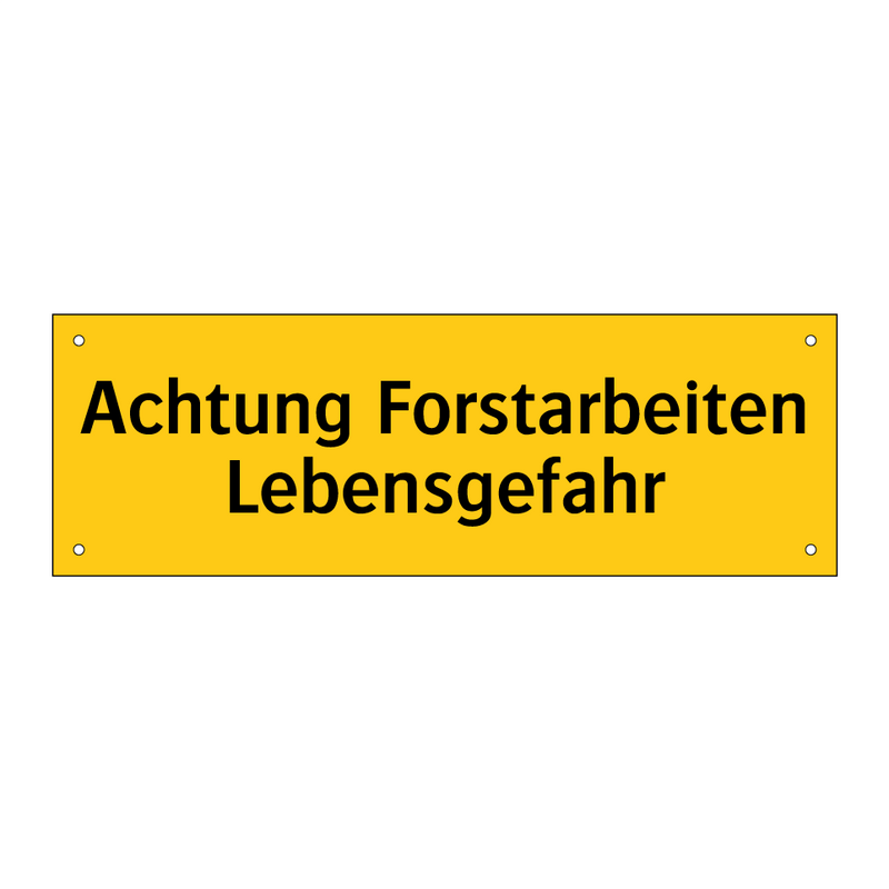 Achtung Forstarbeiten Lebensgefahr