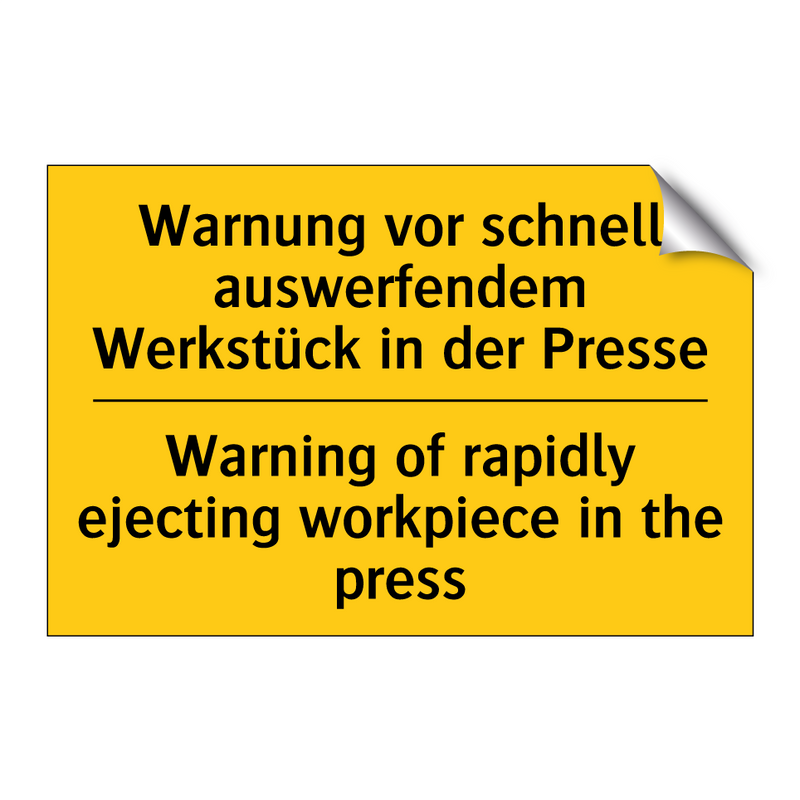 Warnung vor schnell auswerfendem /.../ - Warning of rapidly ejecting workpiece /.../