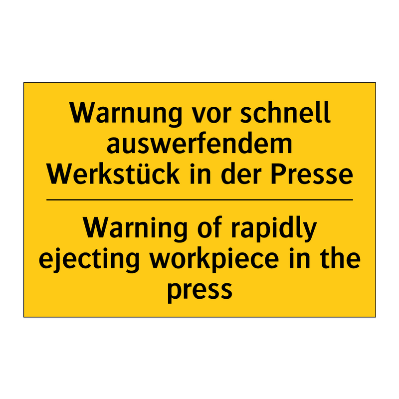 Warnung vor schnell auswerfendem /.../ - Warning of rapidly ejecting workpiece /.../