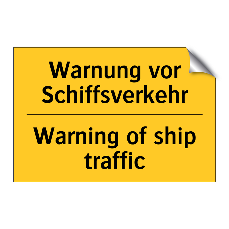 Warnung vor Schiffsverkehr - Warning of ship traffic