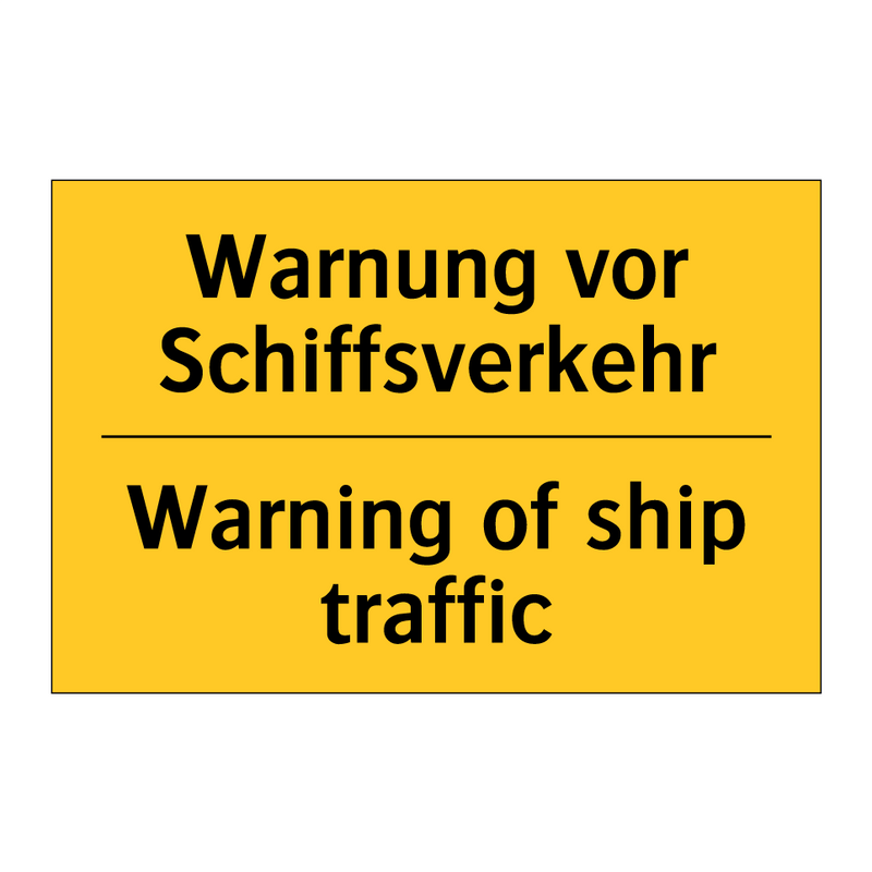 Warnung vor Schiffsverkehr - Warning of ship traffic