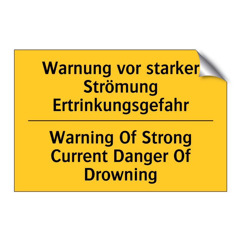 Warnung vor starker Strömung Ertrinkungsgefahr/.../ - Warning Of Strong Current Danger /.../