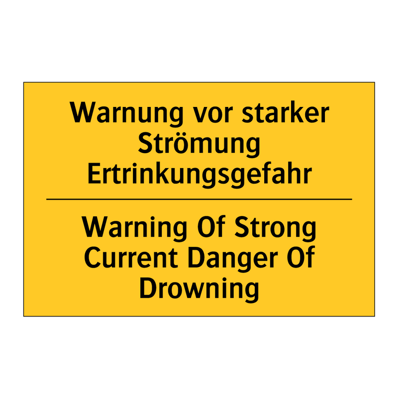 Warnung vor starker Strömung Ertrinkungsgefahr/.../ - Warning Of Strong Current Danger /.../